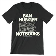 Load image into Gallery viewer, Ban Hunger, Not Books T-Shirt
