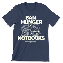 Load image into Gallery viewer, Ban Hunger, Not Books T-Shirt