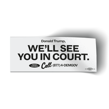 Load image into Gallery viewer, We’ll See You In Court Bumper Sticker