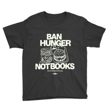 Load image into Gallery viewer, Ban Hunger Not Books (Youth Tee)
