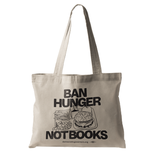 Ban Hunger, Not Books Tote Bag