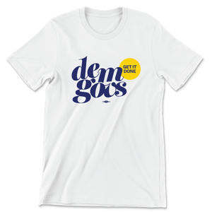 Dem Govs Get It Done White Tee