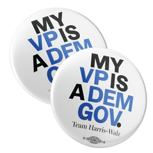 Load image into Gallery viewer, My VP Is A Dem Gov. Button Pack
