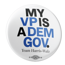 Load image into Gallery viewer, My VP Is A Dem Gov. Button Pack
