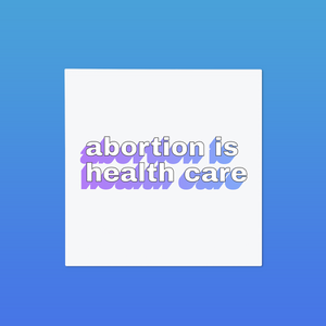 Abortion is Health Care Sticker 2-pack